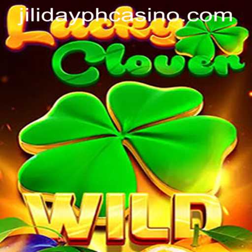 Discover the Excitement of LuckyClover at JILIDAY PH CASINO